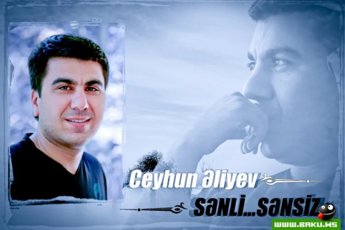 Ceyhun Əliyev - Sənli sənsiz