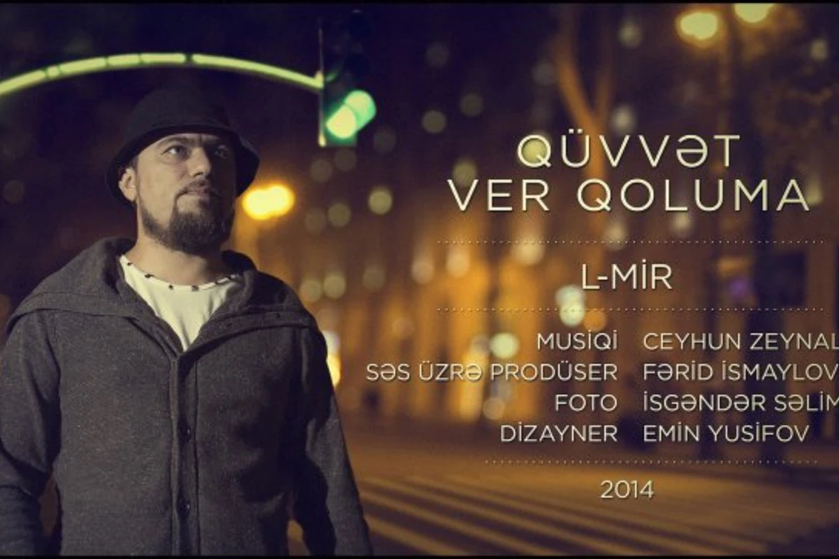 L-mir представил новый трек «Qüvvət ver qoluma» (видео)