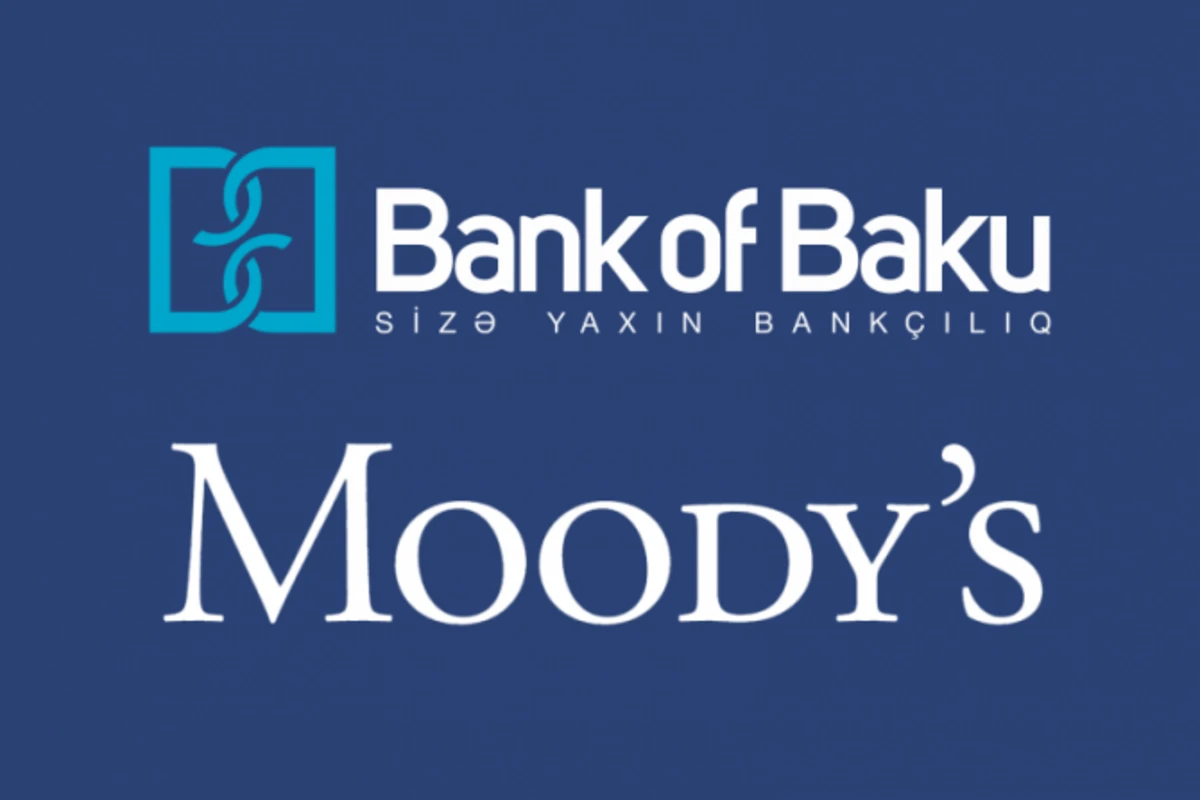 Агентство Moody 's сохранило рейтинг Bank of Baku стабильным на уровне B1