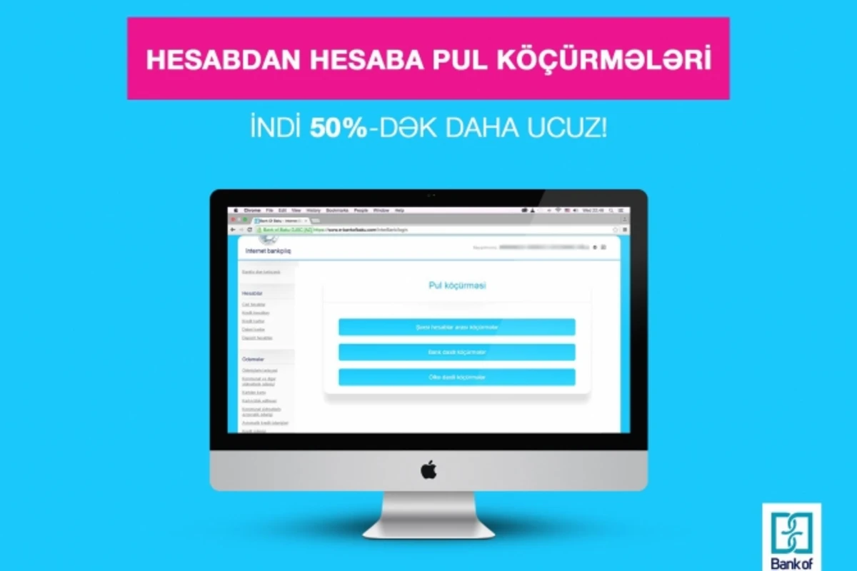 Денежные переводы со счета на счет стали на 50% дешевле с услугой Интернет-Банкинга от Bank of Baku!
