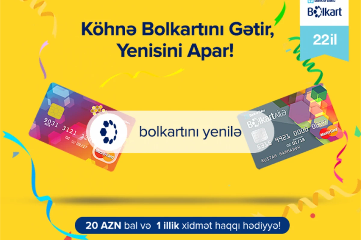 Bank of Baku в связи с 22-летием объявляет новую кампанию для владельцев старых кредитных карт Bolkart!