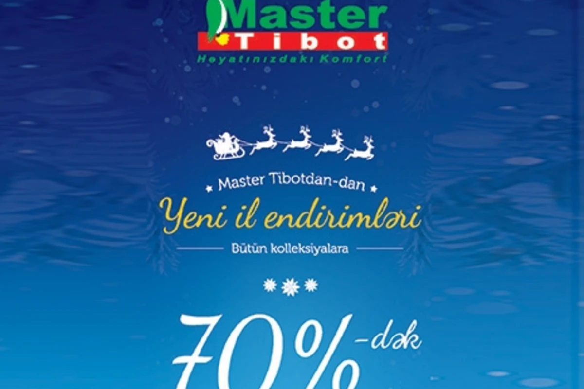 Master Tibot-da YENİ İL ENDİRİMLƏRİ başlayır Master Tibot-da YENİ İL ENDİRİMLƏRİ başlayır