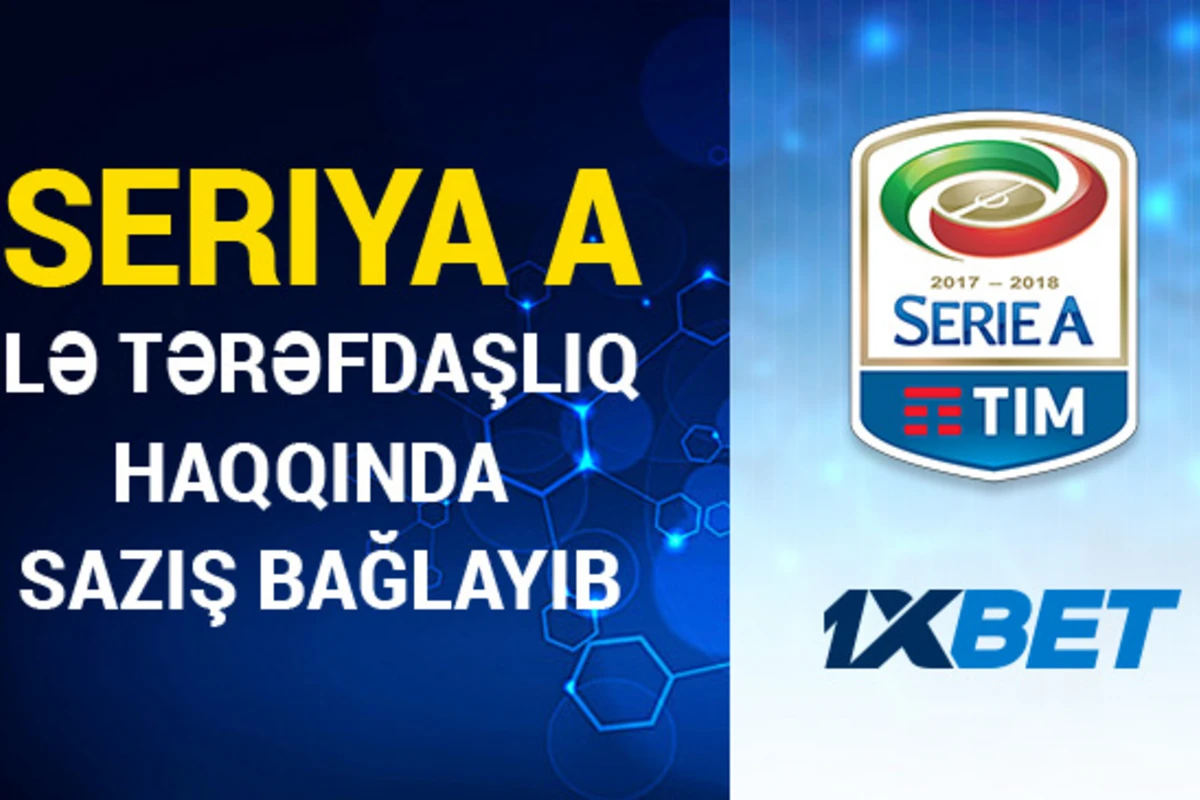 1xBet Seriya A ilə tərəfdaşlıq haqqında saziş bağlayıb