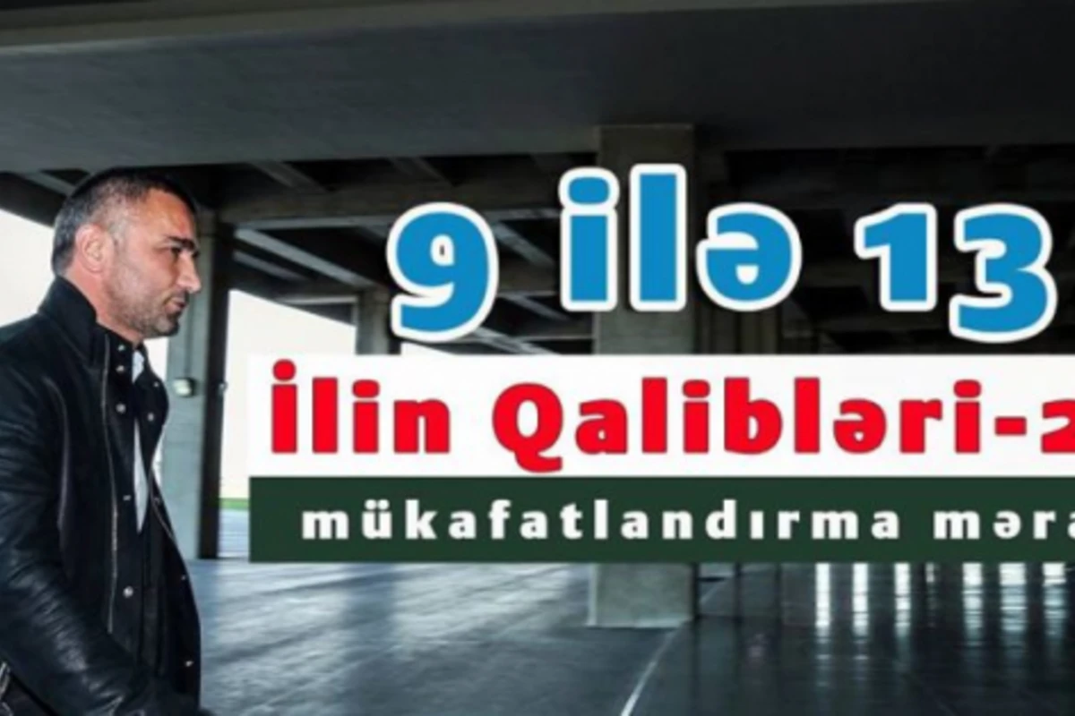 Azərbaycanda ilin ən yaxşıları seçildi (SİYAHI) Azərbaycanda ilin ən yaxşıları seçildi (SİYAHI)
