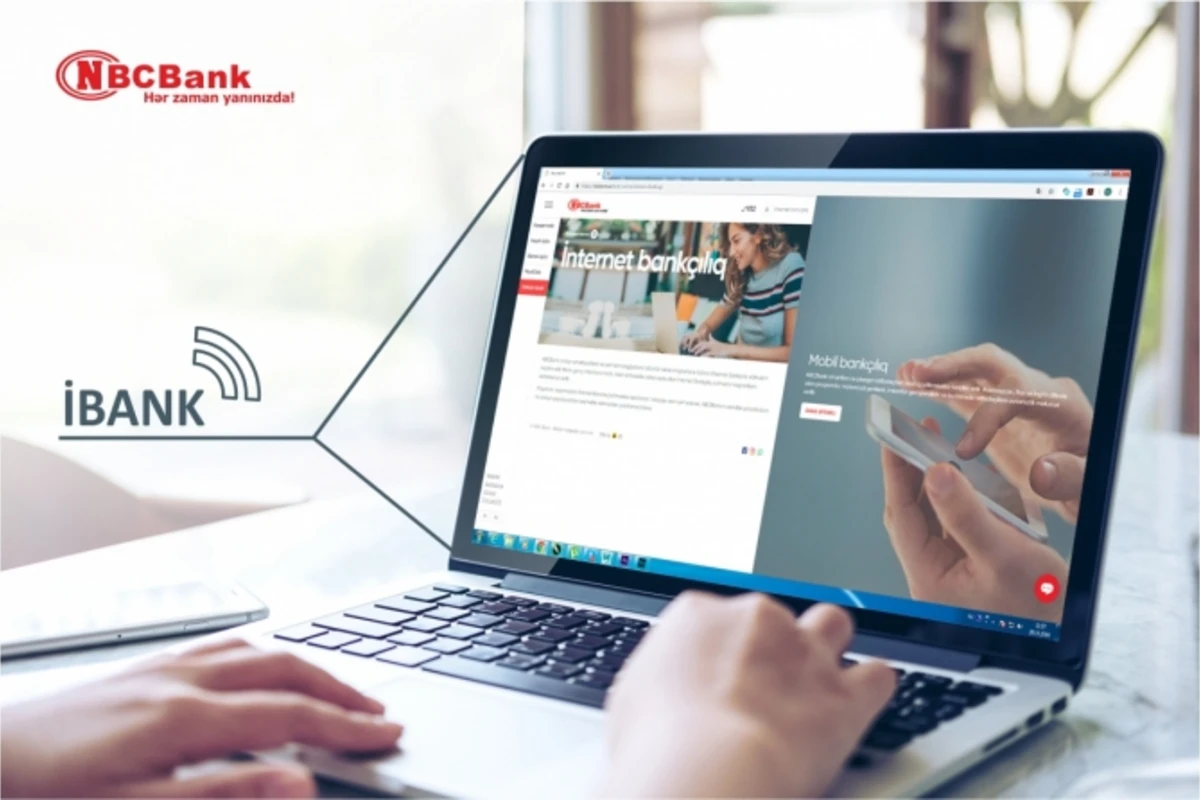 “NBCBank”-da “İnternet Banking” xidməti yeniləndi! “NBCBank”-da “İnternet Banking” xidməti yeniləndi!