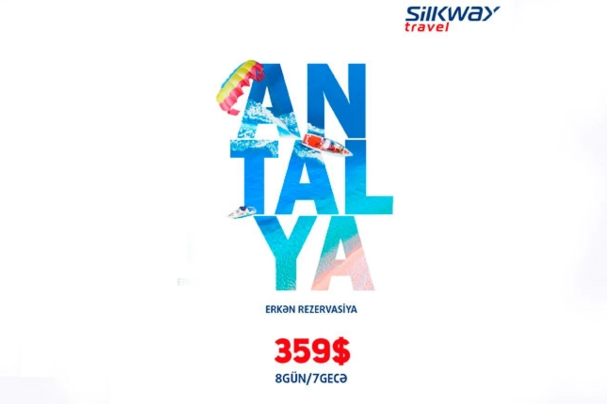 “Silk Way Travel”dan sərfəli təklif: Antalyaya səyahət cəmi 359 USD