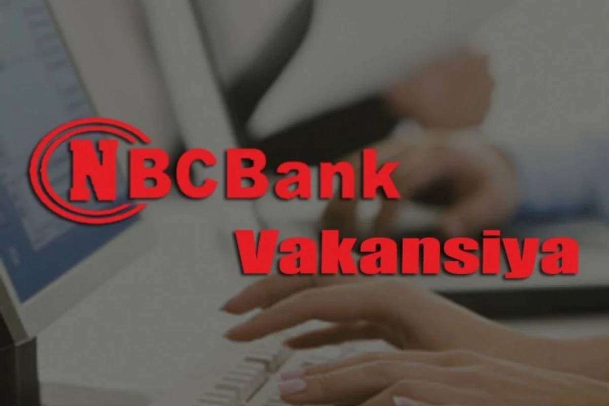 “NBCBank” işçi axtarır - TƏLƏBLƏR