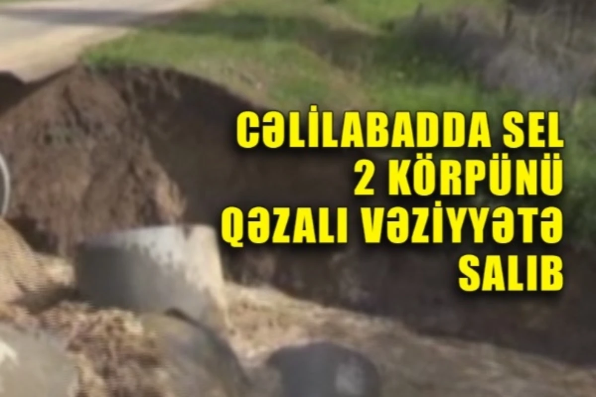 Sel Cəlilabad-Yardımlı yolunda körpünü dağıtdı - VİDEO