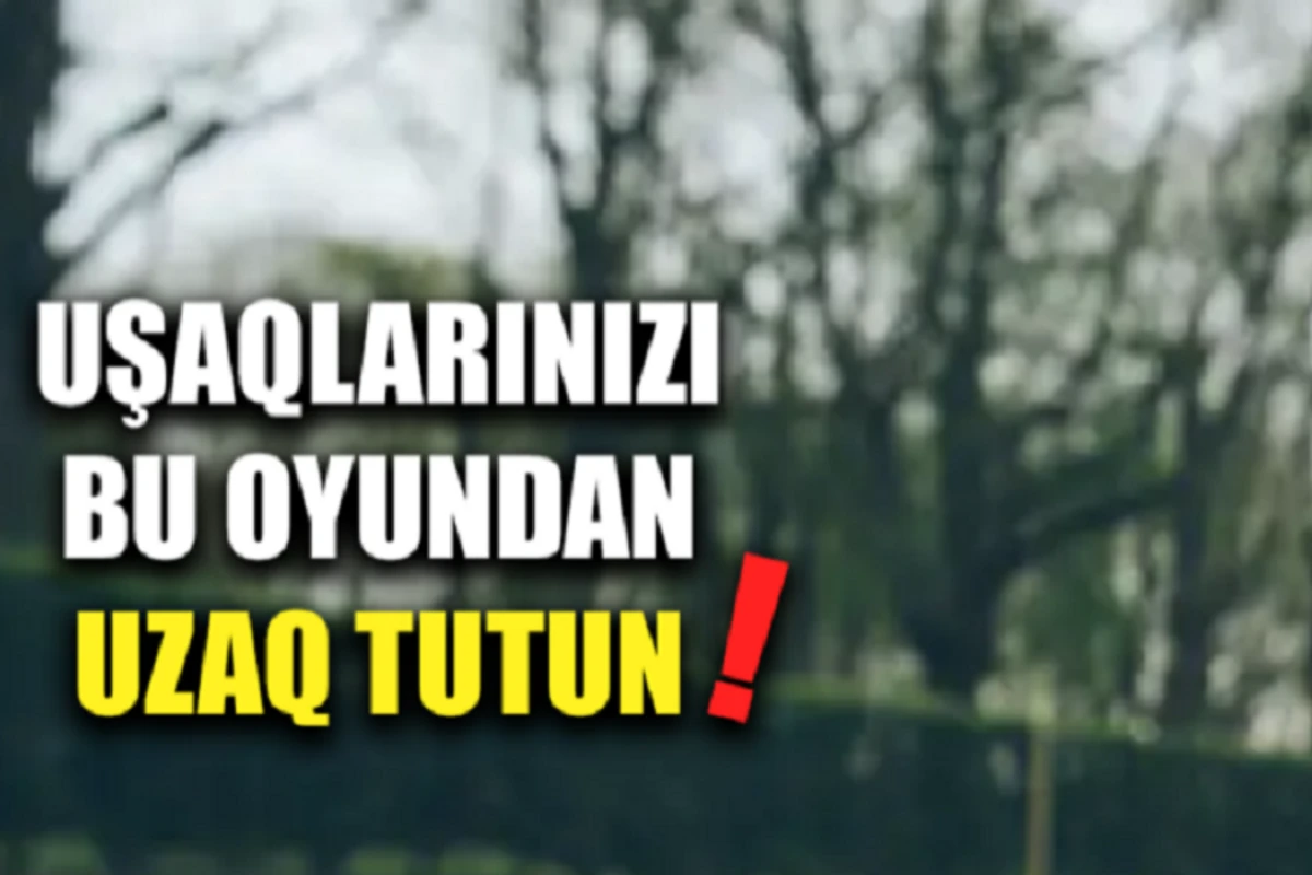 Daha bir təhlükəli oyun - Hədəf yeniyetmələrdir - VİDEO