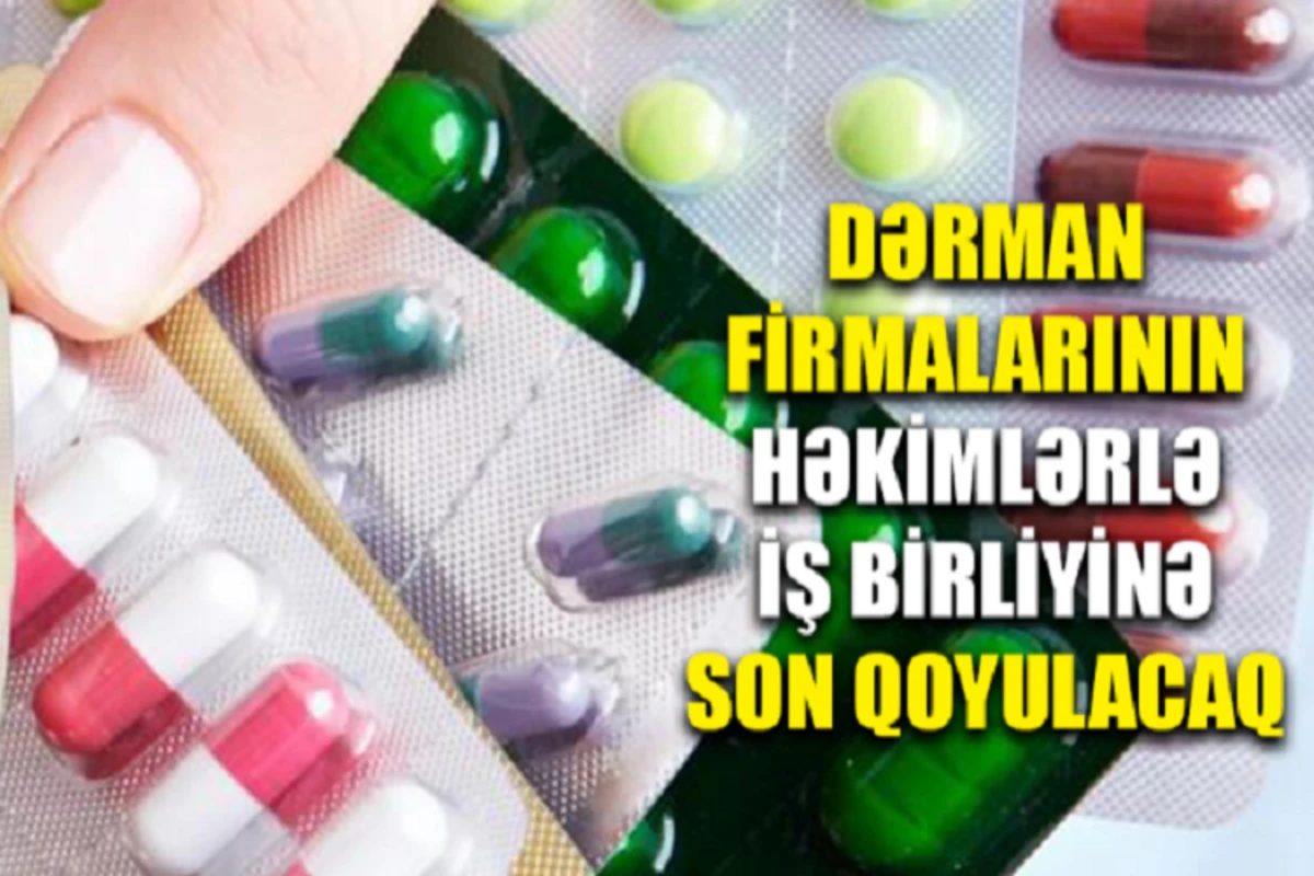 Dərman firmalarının həkimlərlə iş birliyinə son qoyulacaq - VİDEO Dərman firmalarının həkimlərlə iş birliyinə son qoyulacaq - VİDEO