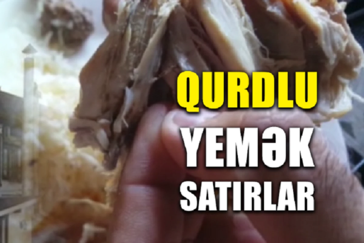 Restoranda yeməkdən qurd çıxdı - VİDEO
