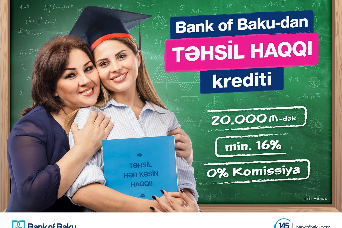 Bank of Baku-dan KOMİSSİYASIZ və min. 16%-lə TƏHSİL HAQQI krediti!