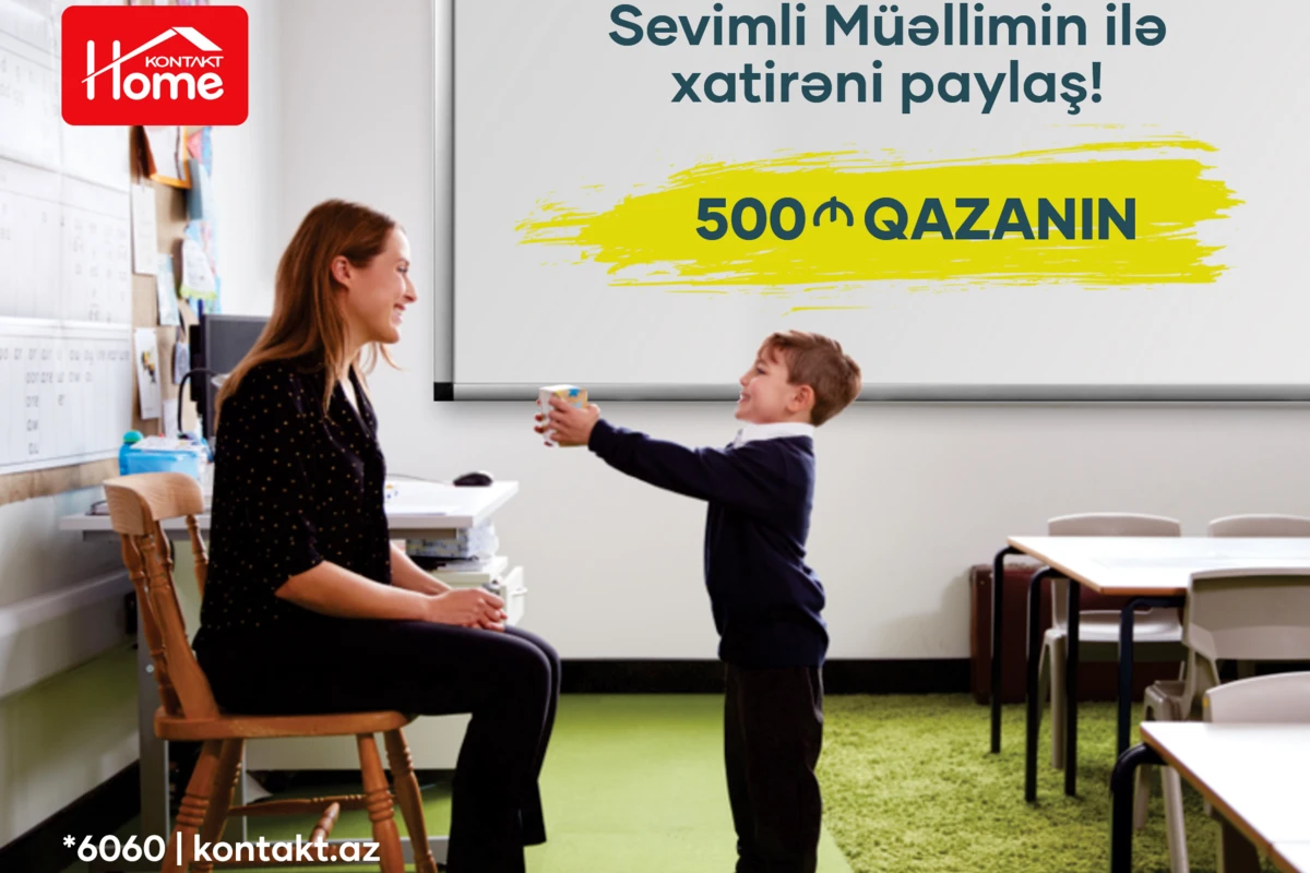 Kontakt Home-da “Müəllimlər Günü” münasibətilə hədiyyə və kampaniya yağışı