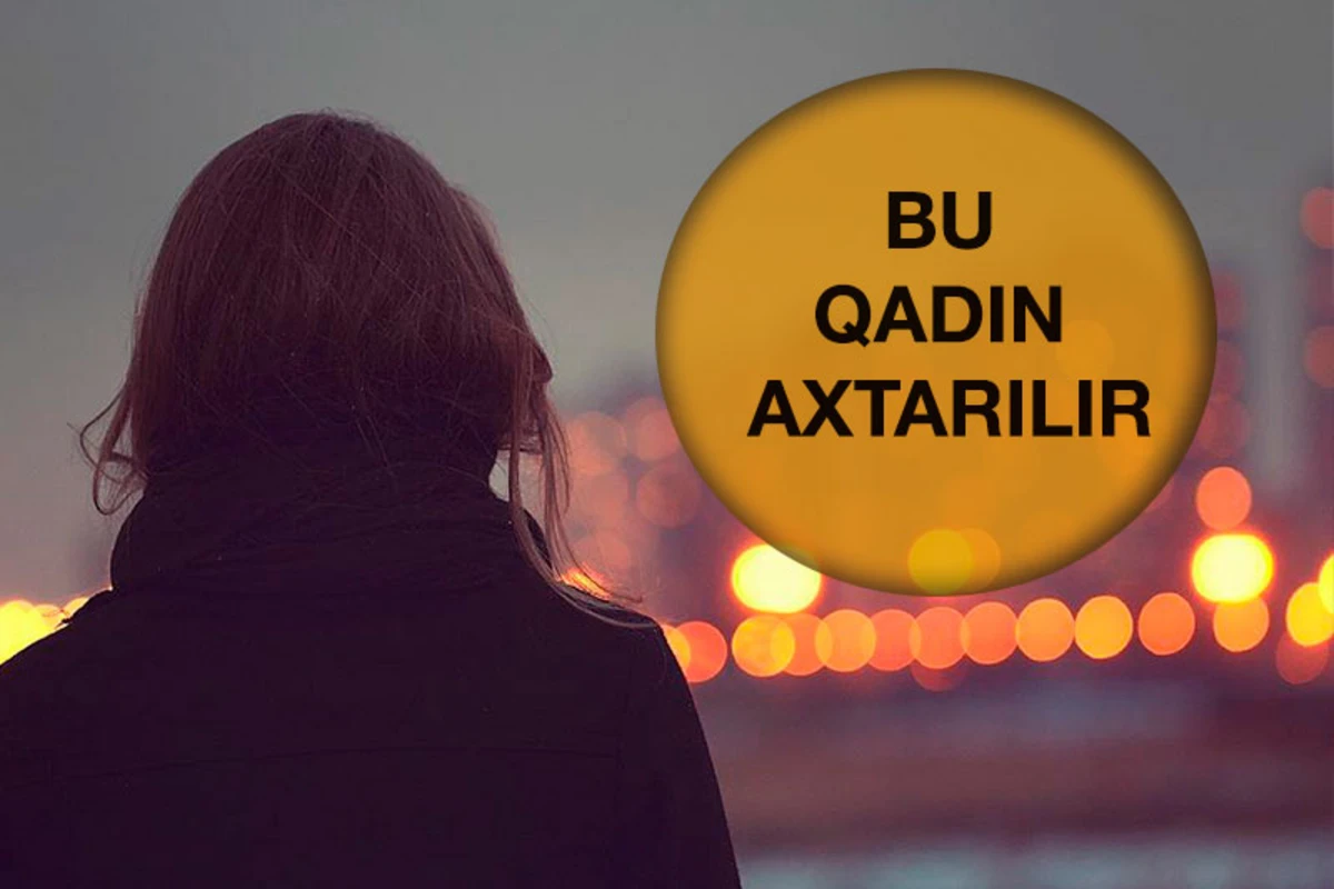 İnterpol azərbaycanlı qadını axtarışa verdi - FOTO