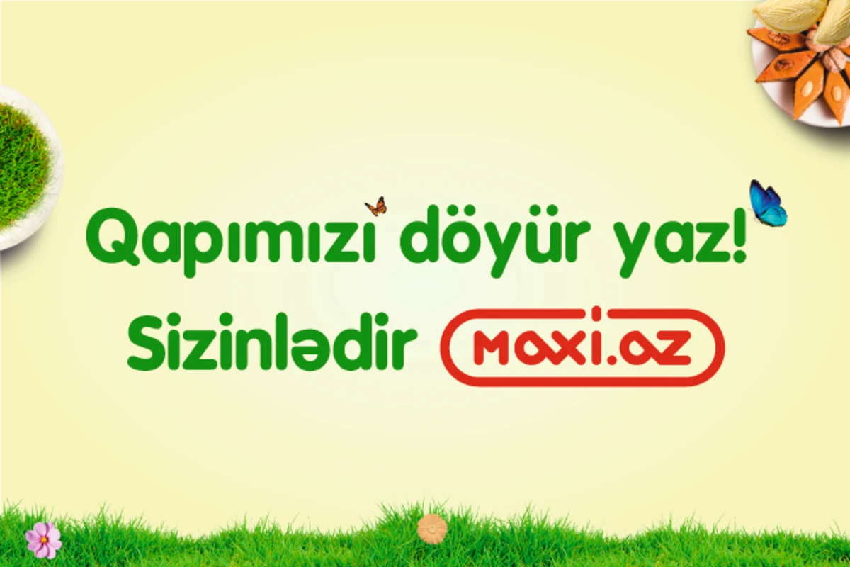 Qapımızı döyür yaz! Sizinlədir Maxi.az!