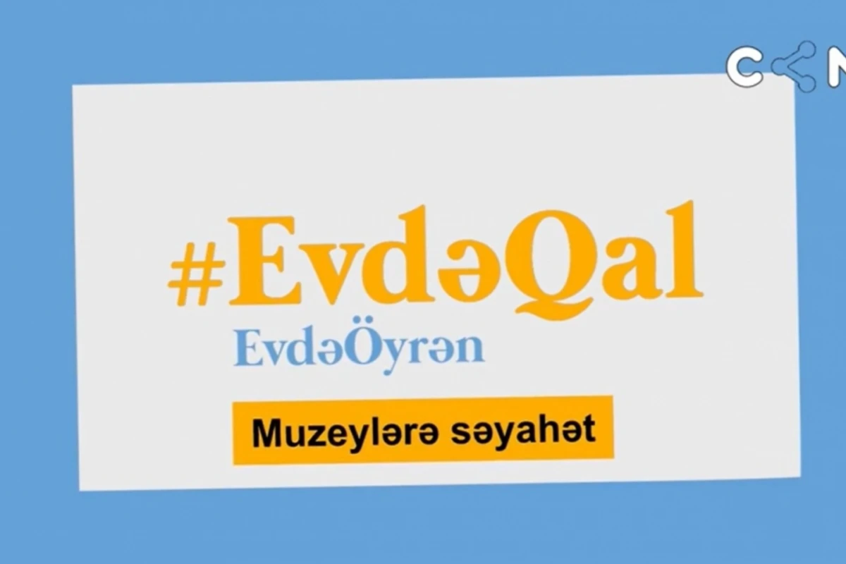 Evdə qal və muzeylərə səyahət et Evdə qal və muzeylərə səyahət et