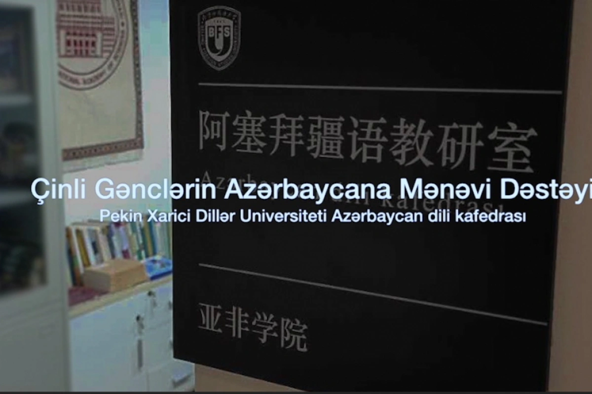 Çinli gənclər Azərbaycana mənəvi dəstək videosu hazırlayıblar