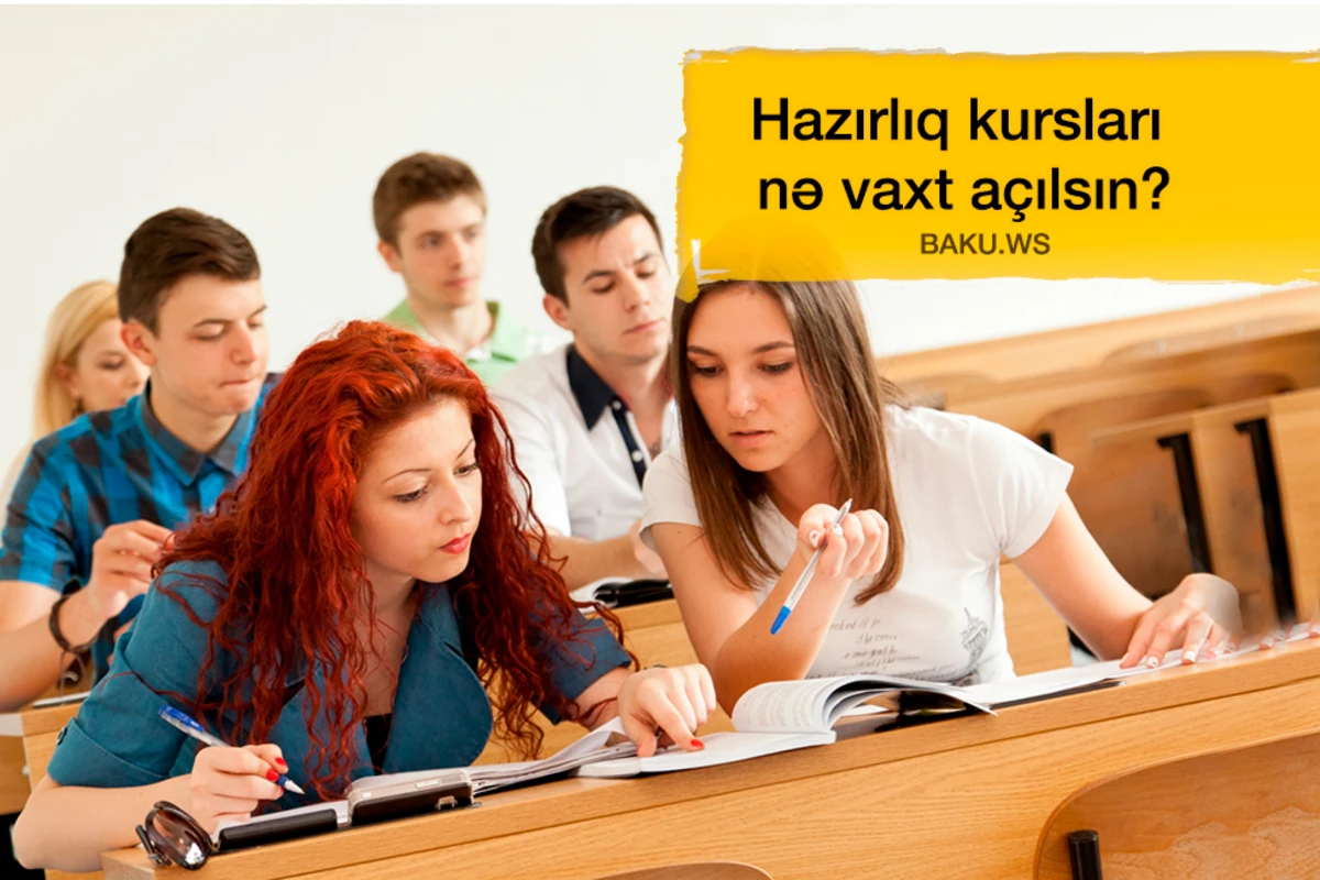 Hazırlıq kursları açılsın - BU ŞƏRTLƏR və SAATLARDA
