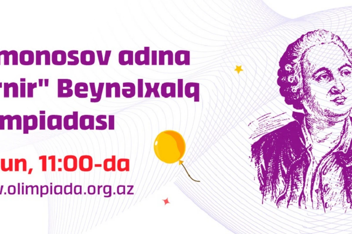 Beynəlxalq Olimpiada Lomonosov adına turnir ilk dəfə Bakıda!