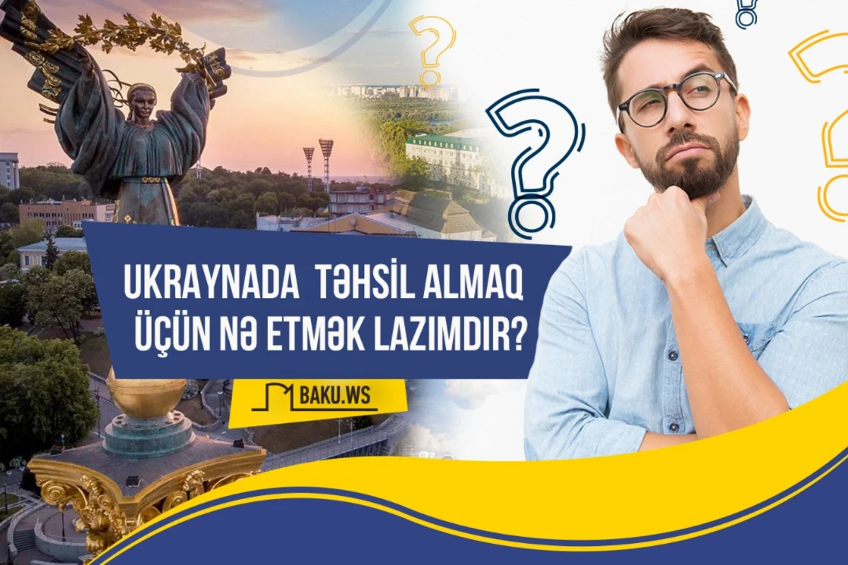 Təhsil ekspertlərinin Ukrayna Universitetlərinə qəbul haqda tövsiyələri