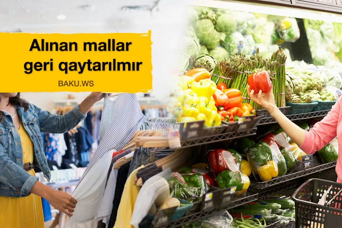 “Alınan mallar geri qaytarılmır” kimi lövhələr asan mağaza sahiblərinin nəzərinə - Cərimələnəcəksiniz