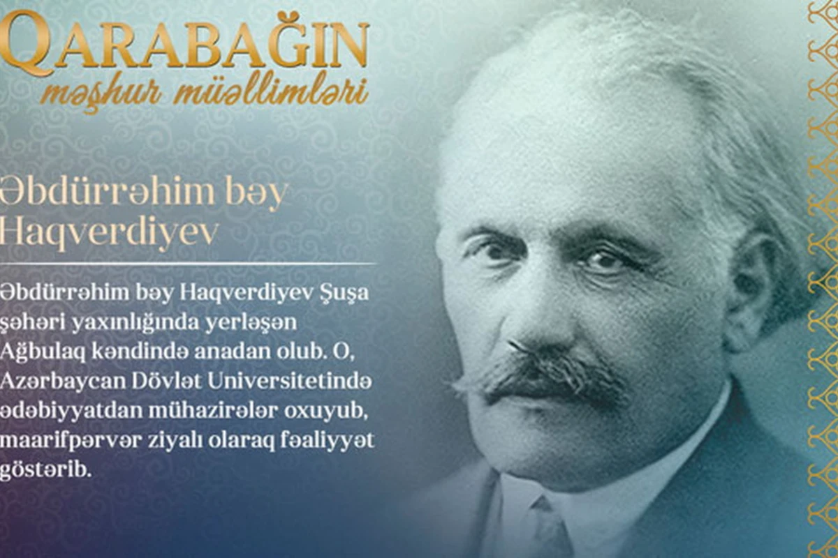 Qarabağın məşhur müəllimləri - Əbdürrəhim bəy Haqverdiyev