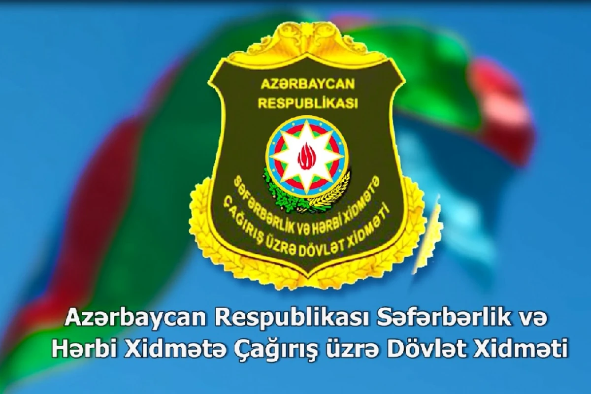 Səfərbərlik və Hərbi Xidmətə Çağırış üzrə Dövlət Xidmətindən yeni məlumat
