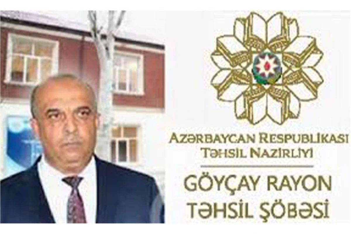 Göyçay Rayon Təhsil Şöbəsinin müdiri vəfat edib