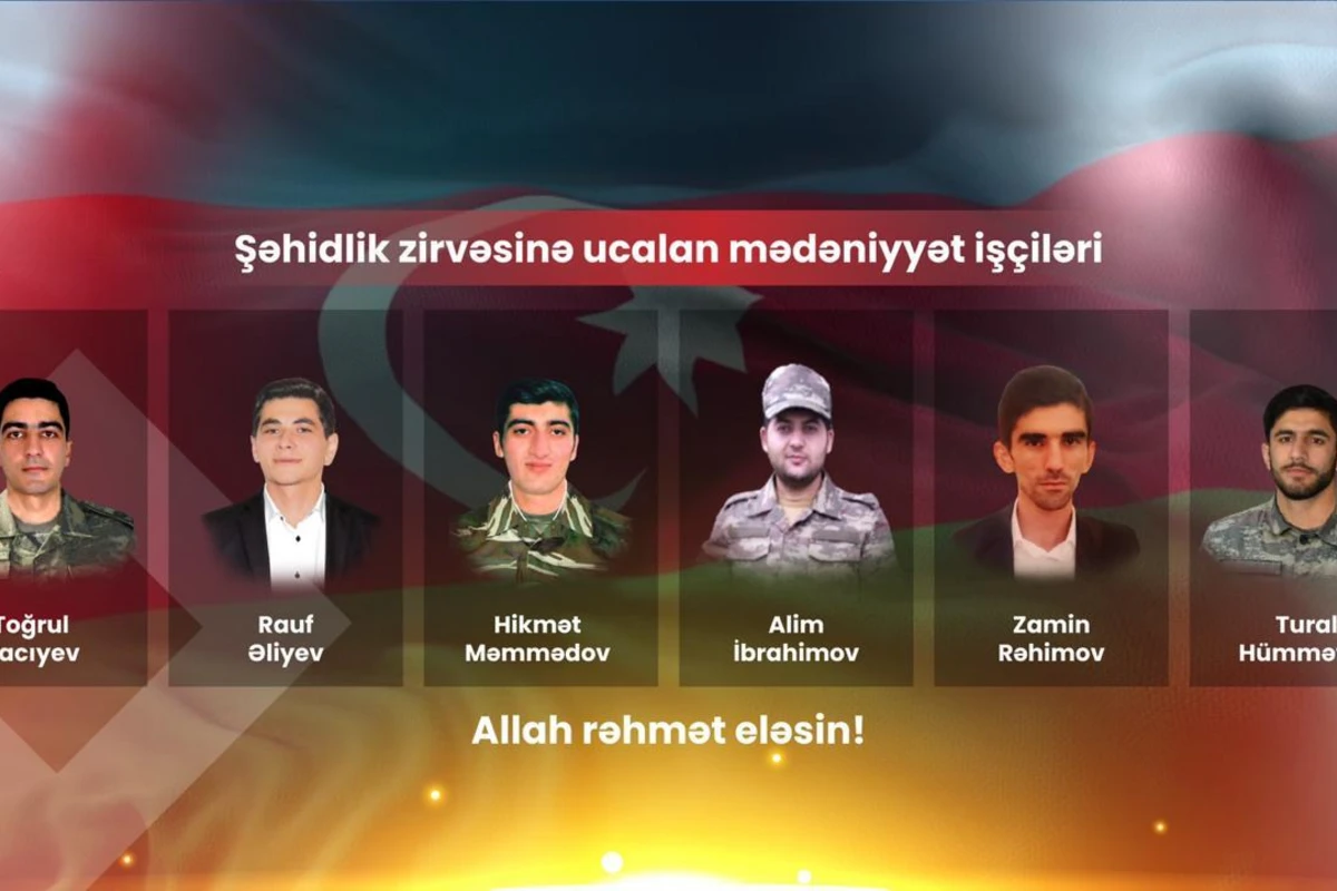Vətən müharibəsində 6 mədəniyyət işçisi şəhid olub - FOTO Vətən müharibəsində 6 mədəniyyət işçisi şəhid olub - FOTO