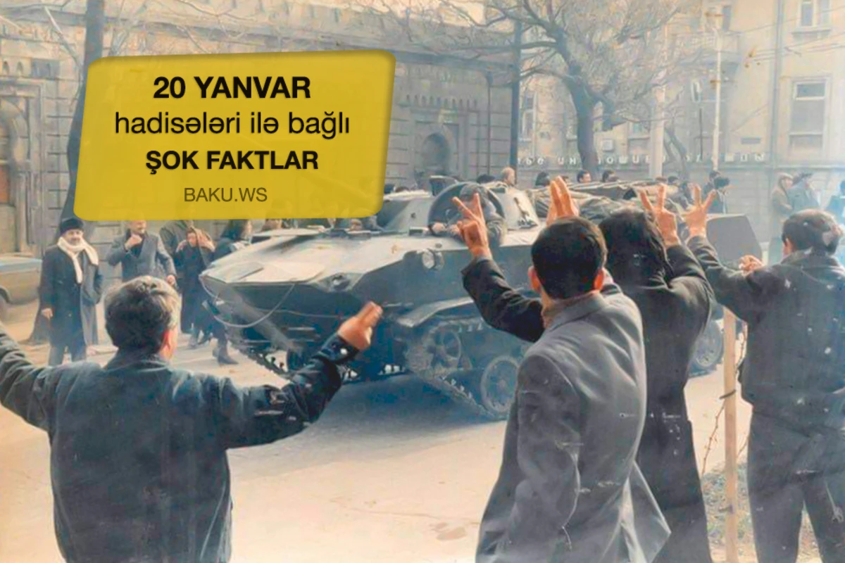 “20 Yanvar” faciəsi haqqında gizlədilən məqamlar