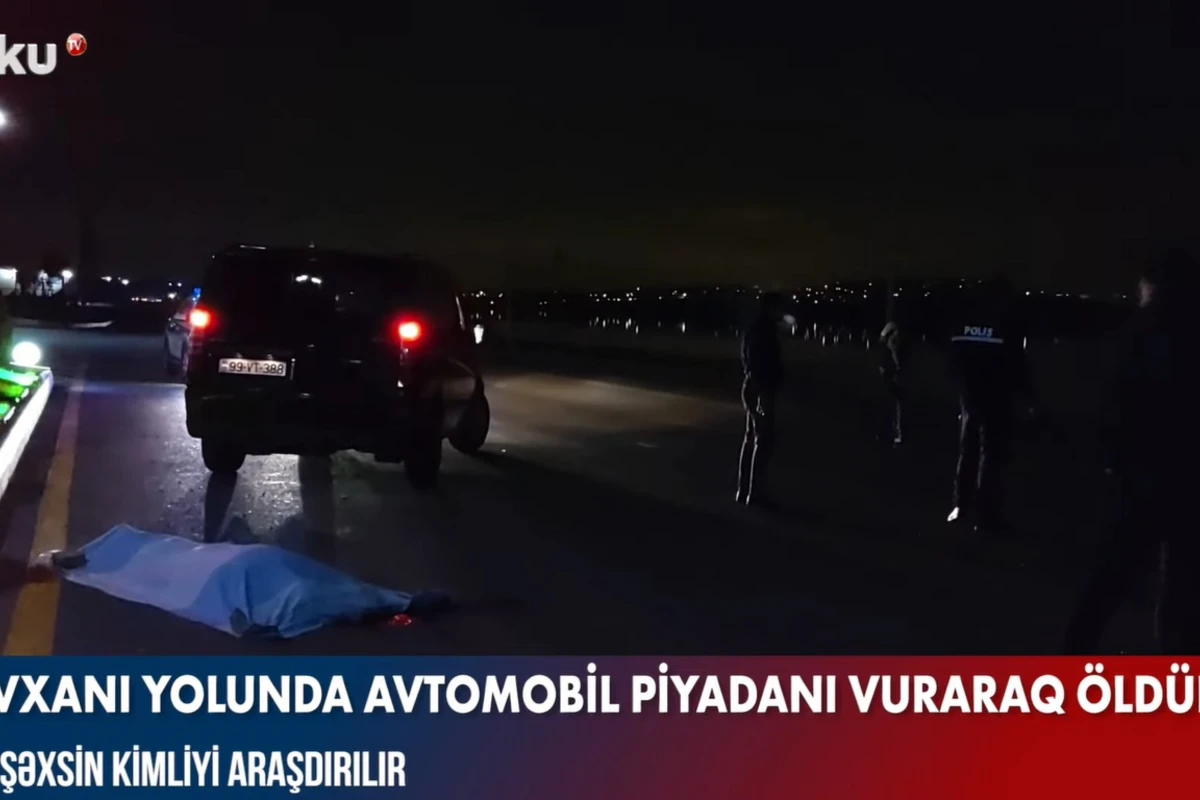 Novxanı yolunda avtomobil piyadanı vuraraq öldürüb - VİDEO Novxanı yolunda avtomobil piyadanı vuraraq öldürüb - VİDEO