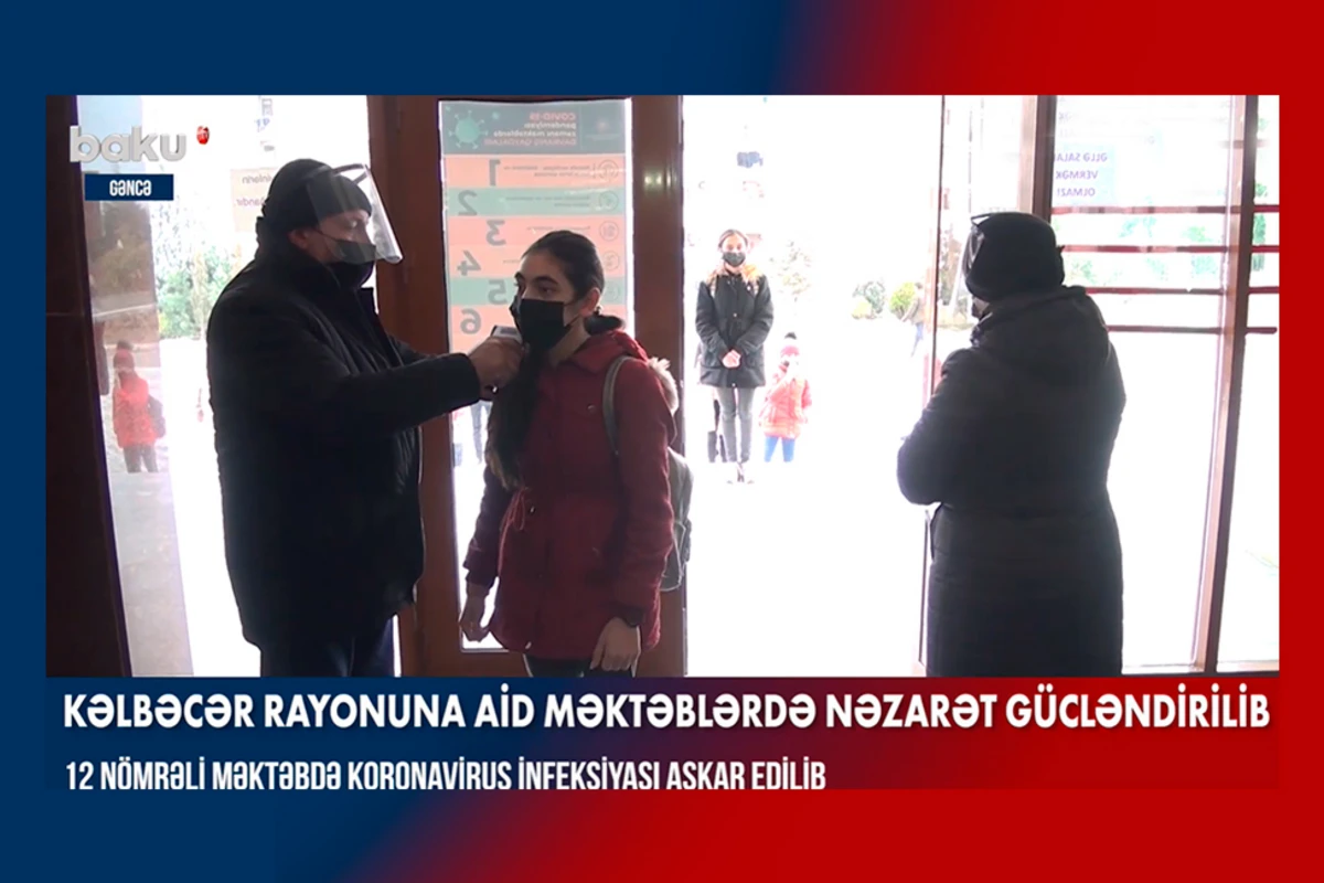 Kəlbəcər rayonuna aid məktəblərdə nəzarət gücləndirilib - VİDEO