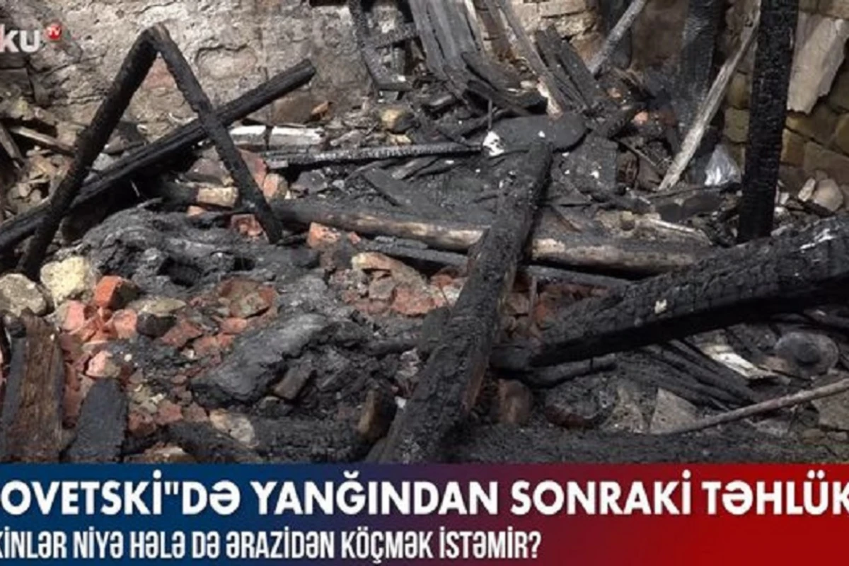 “Sovetski”də yanğından sonrakı təhlükə - VİDEO
