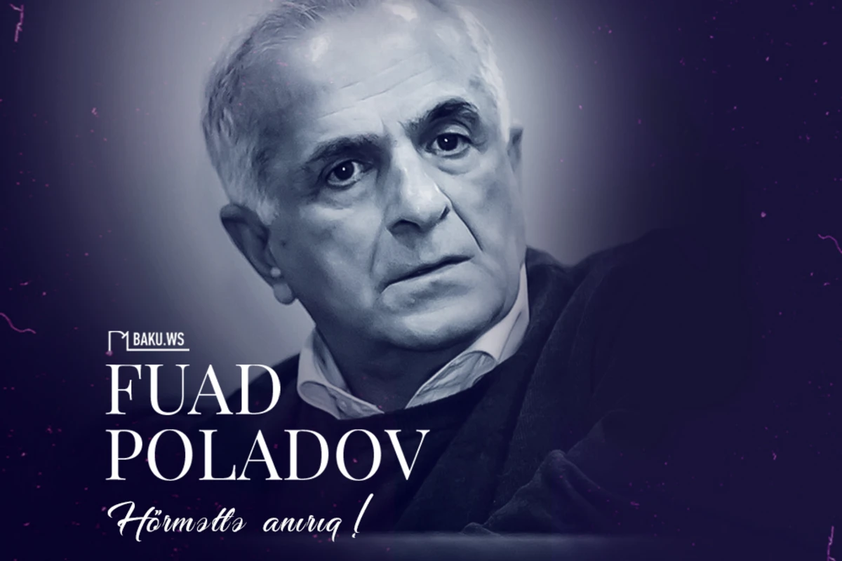 Fuad Poladovun anım günüdür