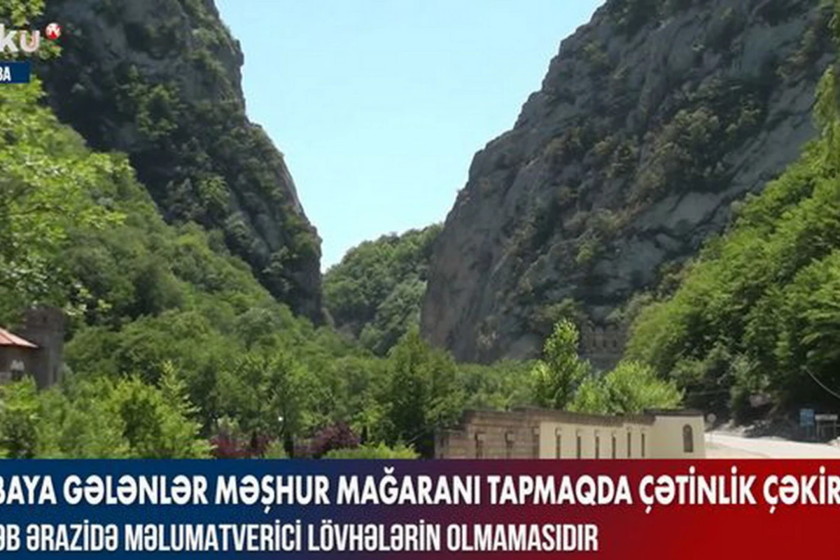 Qubaya gələnlər məşhur mağaranı tapmaqda çətinlik çəkir - VİDEO