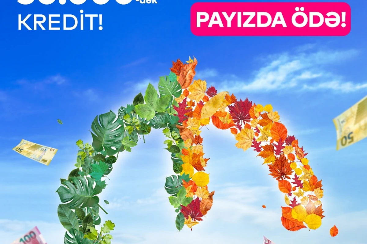 Bank of Baku-dan 30.000 AZN-dək Kredit: YAYDA AL, PAYIZDA ÖDƏ!