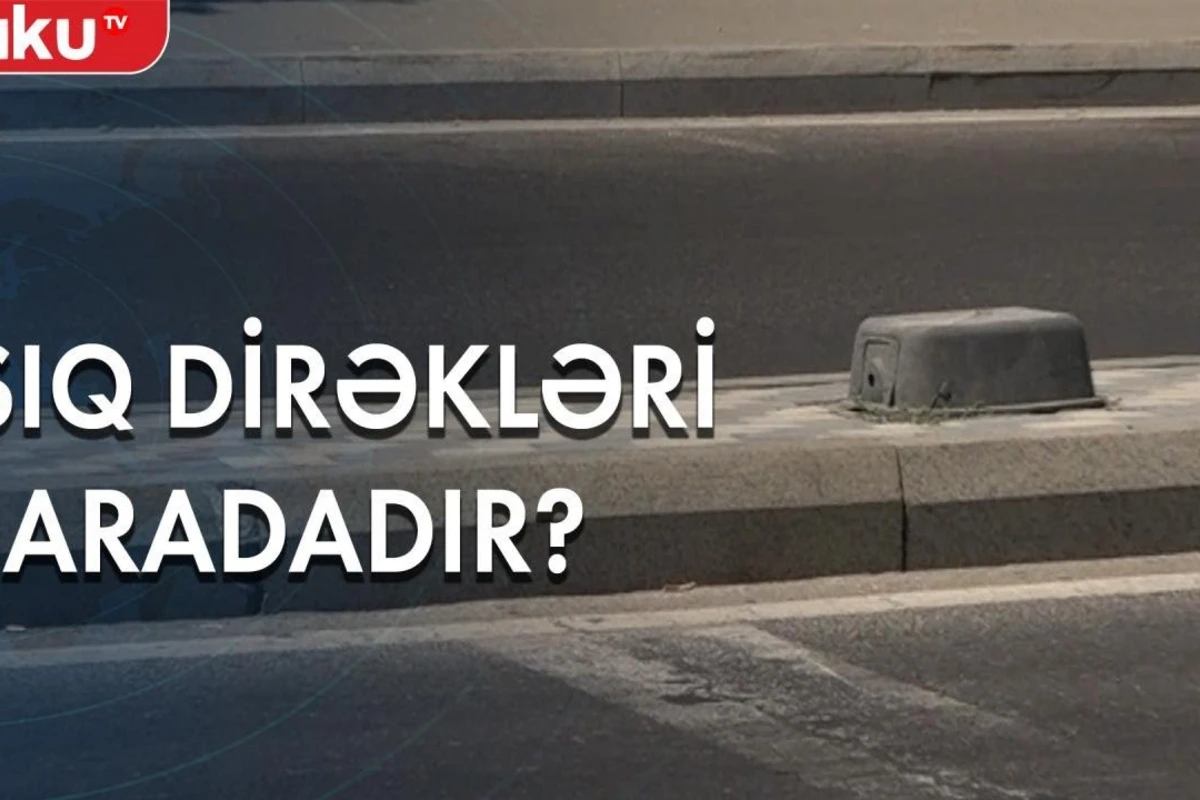 Yeri boş qalan işıq dirəkləri - VİDEO