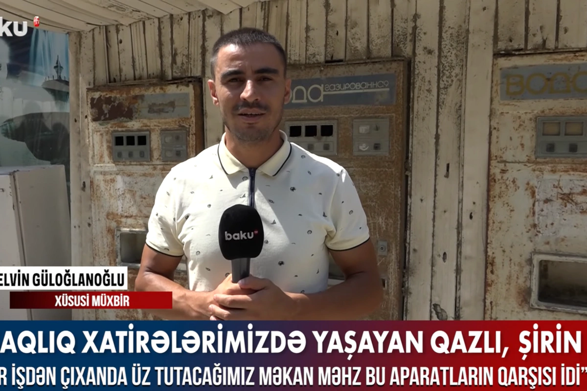 Uşaqlıq xatirələrimizdə yaşayan qazlı, şirin su - VİDEO
