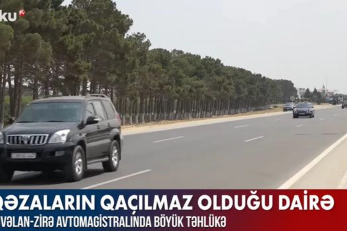 Şüvəlan-Zirə avtomagistralında böyük təhlükə - VİDEO