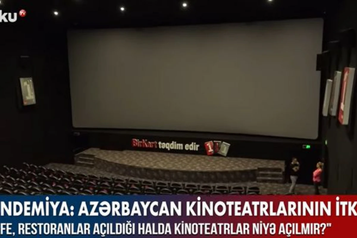Restoranlar və Ticarət mərkəzləri açıldığı halda kinoteatrlar niyə açılmır? – VİDEO