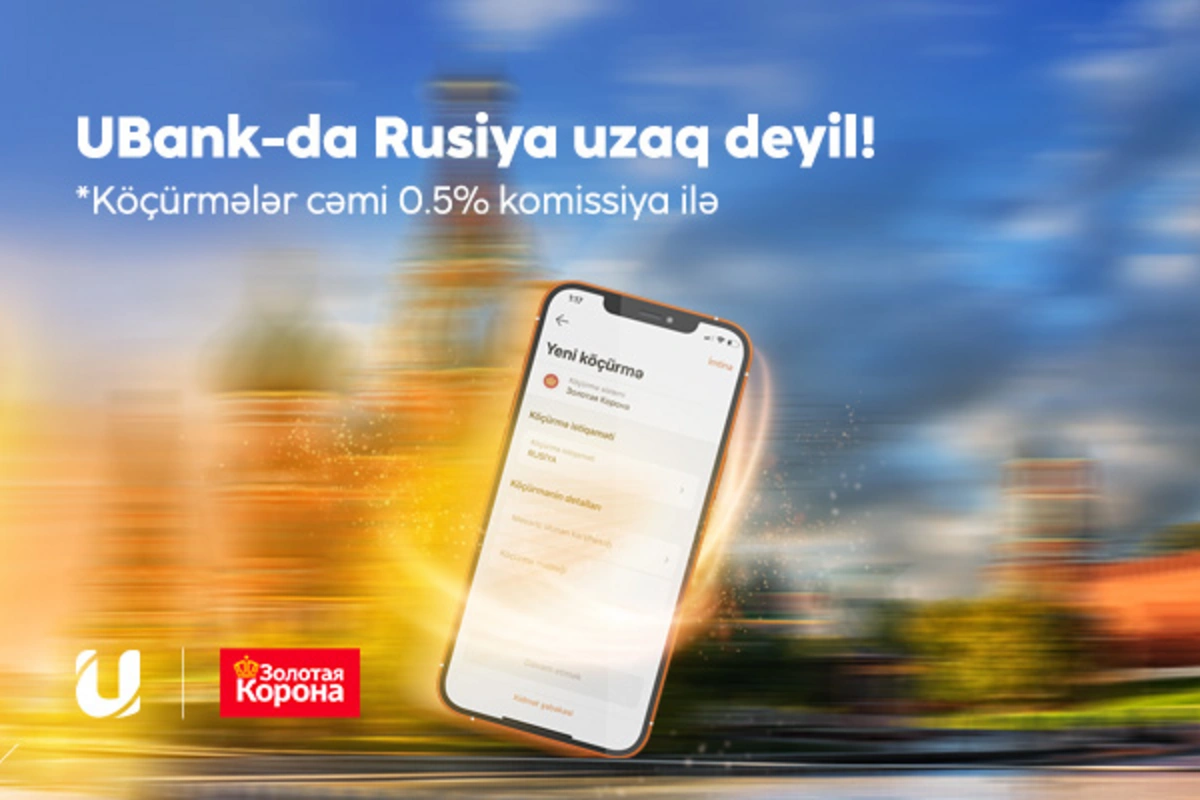 Unibankın mobil əlavəsi ilə Rusiyaya pul köçürmək ikiqat sərfəli olub