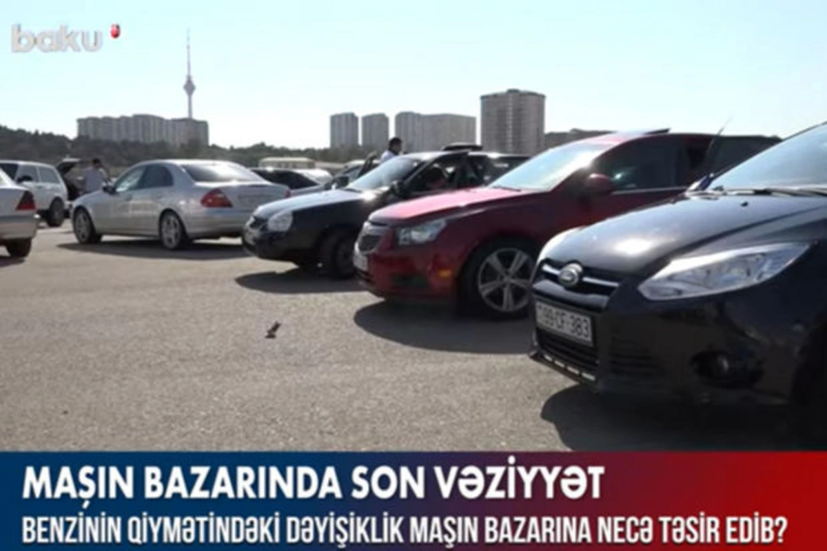 Benzinin qiymətindəki dəyişikliyin maşın bazarına təsiri – VİDEO
