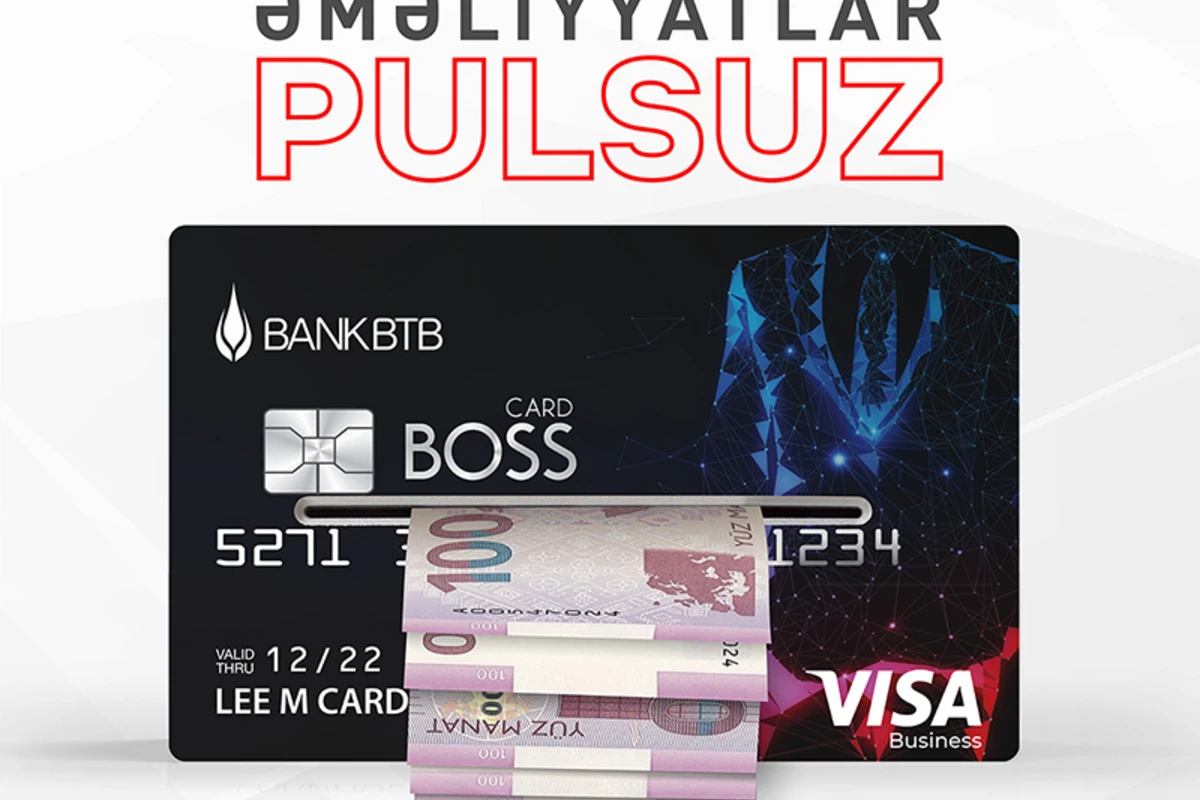 Bank BTB-nin Visa Business Boss Card kartları ilə pulsuz nağdlaşdırma imkanı