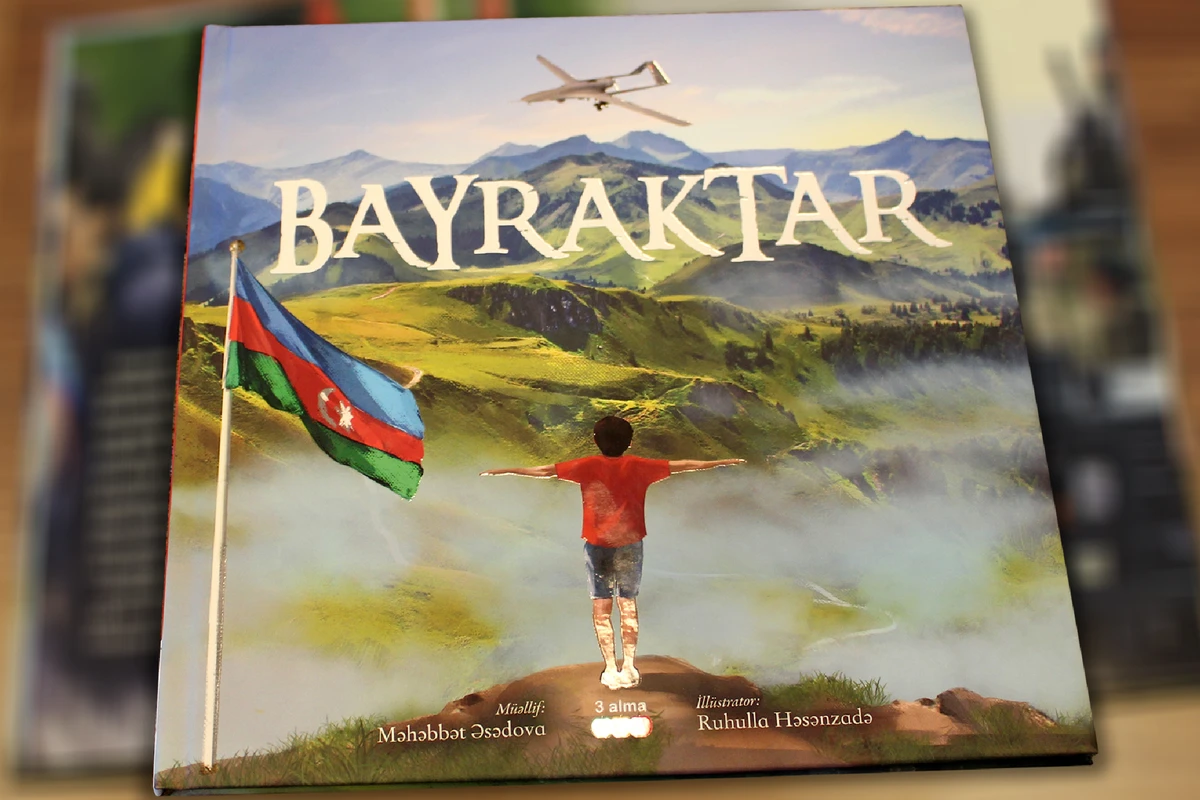 Azərbaycanda Bayraktardan bəhs edən uşaq kitabı çap edildi - FOTO Azərbaycanda Bayraktardan bəhs edən uşaq kitabı çap edildi - FOTO