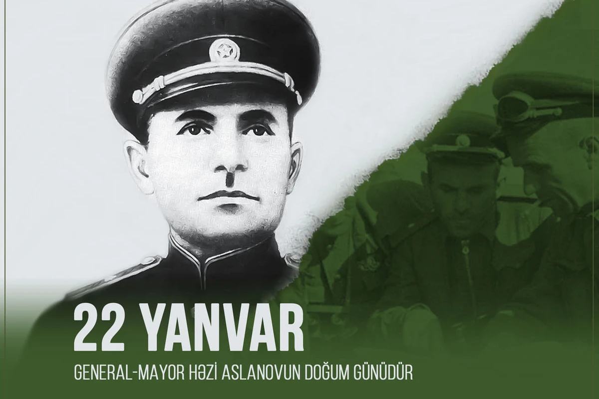 Bu gün general-mayor Həzi Aslanovun doğum günüdür!