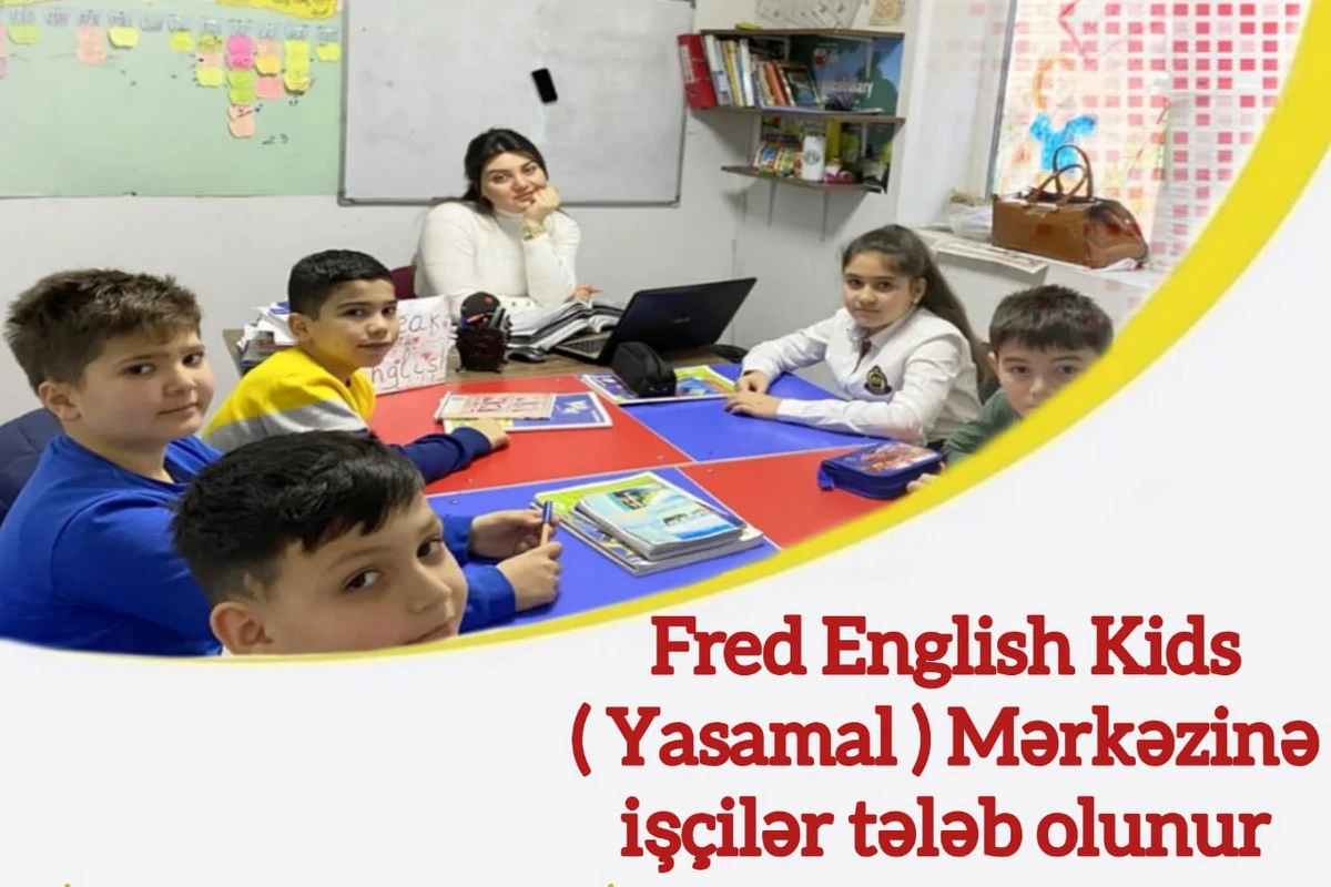 Fred English Kids işçi qəbulu elan edir