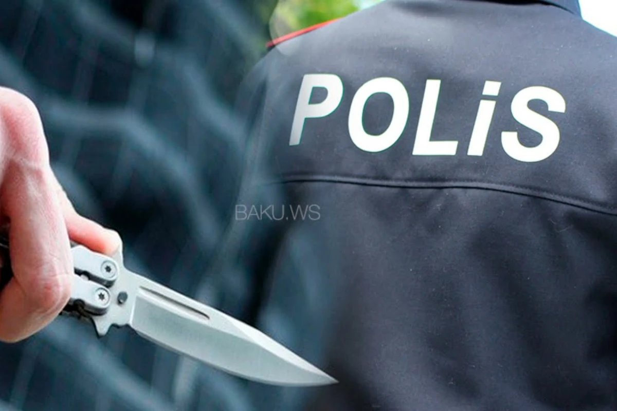Azərbaycanda  polis BIÇAQLANDI