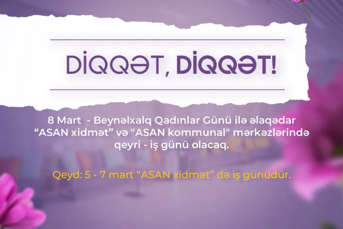 Martın 5-7-si “ASAN xidmət” mərkəzlərində iş günü olacaq