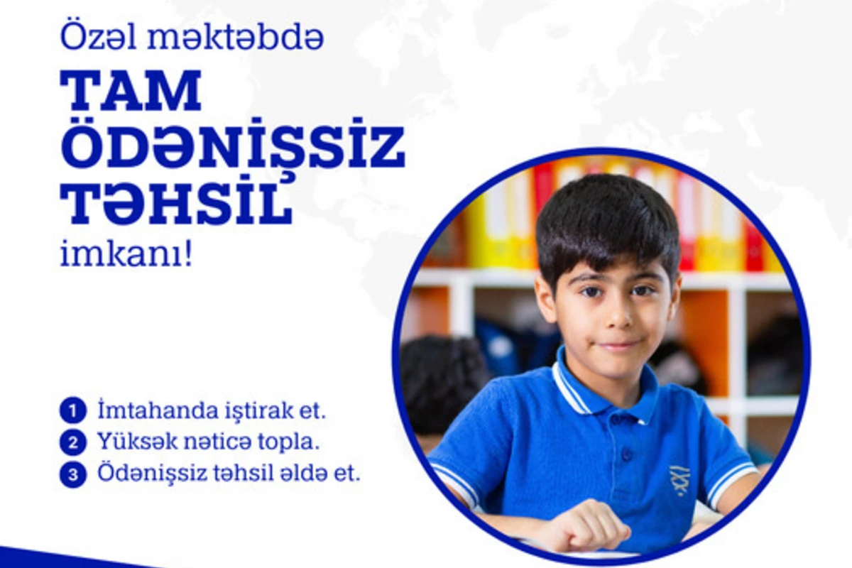 Özəl məktəbdə tam ödənişsiz təhsil imkanı əldə edin! - FOTO