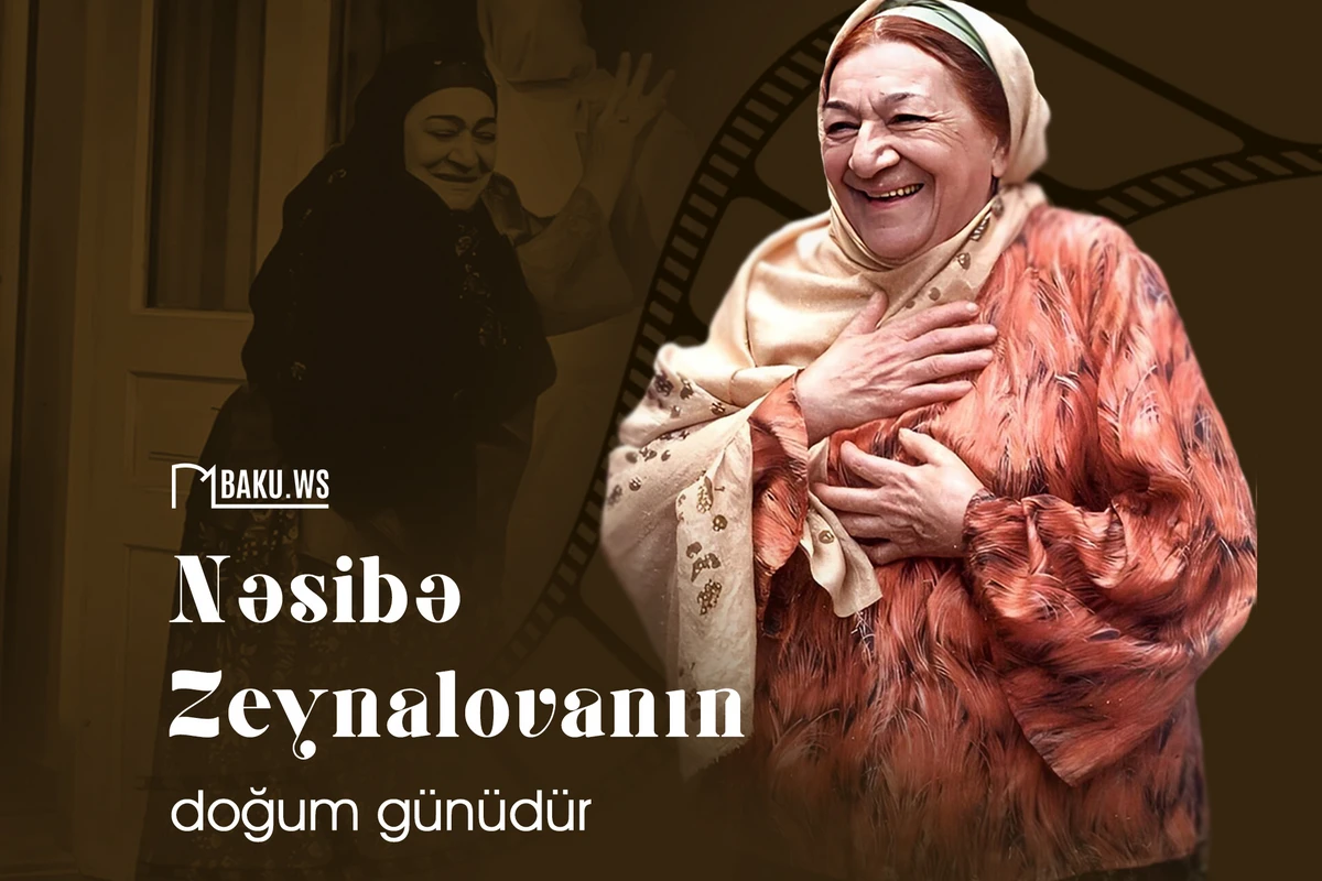 Bu gün Nəsibə Zeynalovanın doğum günüdür